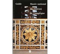Guide du musée national du château de Compiègne
