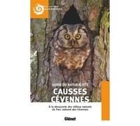 Guide du naturaliste Causses Cévennes (2e ed): À la découverte des milieux naturels du Parc national des Cévennes