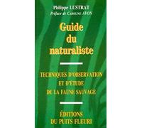 Guide du naturaliste. Techniques d'observation et d'étude de la faune sauvage, 1ère édition