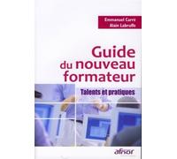 Guide du nouveau formateur Talents et pratiques - Emmanuel Carré - Afnor - broché - Guide
