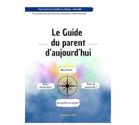 Guide du Parent d'Aujourd'hui: Pour le travailleur salarié
