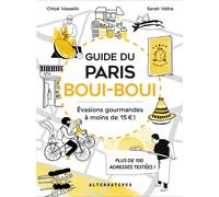 Guide du Paris boui-boui Évasions gourmandes à moins de 15€ - Chloé Vasselin - Alternatives - broché - Guide