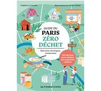 Guide du Paris zéro déchet Delphine Le Feuvre (Auteur), Coline Girard (Illustration)