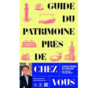 guide du patrimoine pres de chez vous: LE GUIDE DE LA MISSION STEPHANE BERN