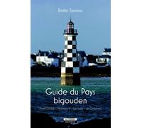 Guide du Pays Bigouden - Emilie Tanniou - Le Temps Editeur-An Amzer - broché - Guide