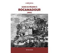 Guide du pèlerin à Rocamadour (1862)