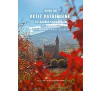 Guide du petit patrimoine du bassin chambérien: 15 parcours à pied, en trail, à vélo