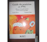Guide du praticien en PNL: Manuel d'autoformation et de travail en groupe
