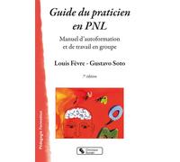 Guide du praticien en PNL Manuel d'autoformation et de travail en groupe - Louis Fèvre - Chronique Sociale - broché - Manuel