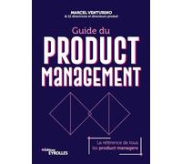 Guide du Product Management La référence de tous les product managers - Marcel Venturino - Eyrolles - broché - Guide