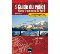 Guide du relief Alpes françaises du Nord - 4ed - Henri Widmer - Gap Eds - broché - Guide