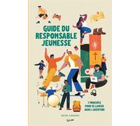 Guide du responsable jeunesse 7 principes pour se lancer dans l'aventure - Michel Castagno - Cle Eds - broché - Guide