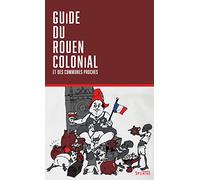 Guide du Rouen colonial