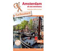 Guide du Routard Amsterdam et ses environs 2018: (Rotterdam, Delft et La Haye)