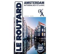 Guide du Routard - Amsterdam, Rotterdam, Delft et La Haye 2026/26 | Hachette