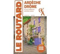 Guide du Routard Ardèche, Drôme 2025/26: et nos meilleurs activités nature