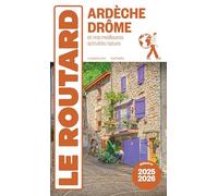 Le Routard - Guide du Routard Ardèche, Drôme - Et nos meilleurs activités nature - 2025/26 - Broché