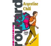 Guide du Routard. Argentine, Chili et île de Pâques
