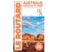 Collectif – Guide du Routard Australie, Côtes Est et Nord + Red Centre – 2025/26 – Broché