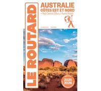 Guide du Routard Australie, Côtes Est et Nord + Red Centre 2025/26 - Collectif - Hachette Tourisme Guides - broché - Guide