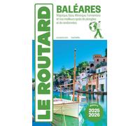 Guide du Routard Baléares 2025/26 Majorque, Ibiza, Minorque, Formentera et nos meilleurs spots de plongées et de randonnées - Collectif - Hachette Tourisme Guides - broché - Guide