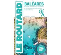 Collectif – Guide du Routard Baléares 2026/27 – Majorque, Ibiza, Minorque, Formentera – Broché