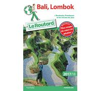 Guide du Routard Bali, Lombok 2017/18: + Borobudur, Prabanan et les volcans de Java