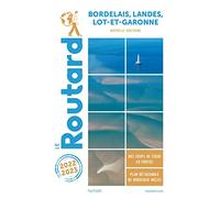 Guide du Routard Bordelais, Landes et Lot-et-Garonne 2022/23