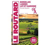 Guide du Routard - Bordelais, Landes, Lot-et-Garonne 2025/26 | Hachette
