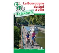 Guide du Routard - Bourgogne du Sud à vélo | Hachette