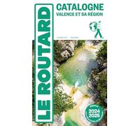 Guide du Routard Catalogne Valence et sa région 2024/25
