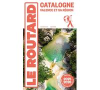 Guide du Routard Catalogne Valence et sa région 2025/26 Barcelone, Cadaqués, Figueras, Tarragone - Collectif - Hachette Tourisme Guides - broché - Guide