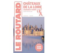 Guide du Routard Châteaux de la Loire 2025/26