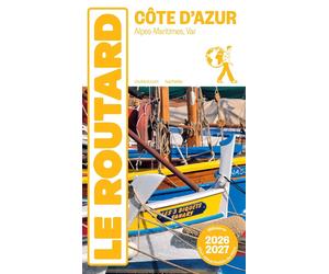 Guide du Routard - Côte d'Azur : Alpes-Maritimes, Var 2026/27 | Hachette