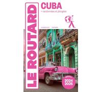 Collectif – Guide du Routard Cuba 2024/25 – Hachette Tourisme Guides – broché