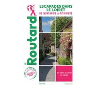 Guide du Routard Escapades dans le Loiret: De Monthargis à Pithiviers