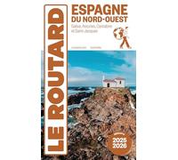 Guide du Routard Espagne du Nord-Ouest 2025/26: Galice, Asturies, Cantabrie et Saint-Jacques
