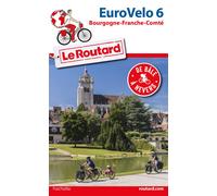 Guide du Routard - EuroVelo 6, de Bâle à Nevers | Hachette