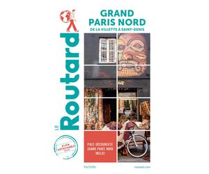 Guide du Routard - Grand Paris Nord de La Villette à Saint-Denis - Édition 2022 | Hachette