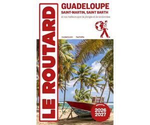 Guide du Routard - Guadeloupe, Saint-Martin, Saint-Barthélemy 2026/27 | Hachette