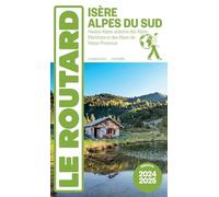 Collectif - Guide du Routard Isère, Alpes du Sud - 2024/25 - Broché