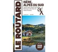 Le Routard – Guide du Routard : Isère, Alpes du Sud – 2026/27 – broché