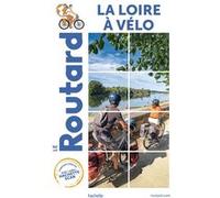 Guide du Routard La Loire à vélo