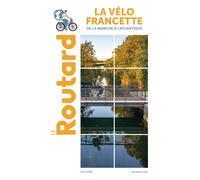 Guide du Routard - La Vélo Francette: De la Manche à l'Atlantique | Hachette