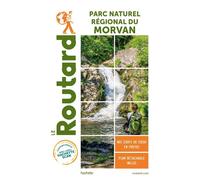 Guide du Routard Le Parc Naturel du Morvan - Collectif - Hachette Tourisme Guides - broché - Guide