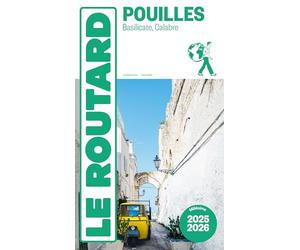 Guide du Routard Les Pouilles 2025/26: + Basilicate, Calabre
