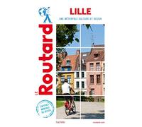 Guide du Routard Lille: Une métropole culture et design