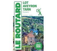 Guide du Routard Lot, Aveyron, Tarn 2024/25