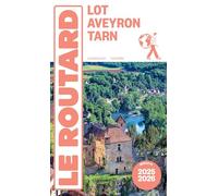 Guide du Routard Lot, Aveyron, Tarn 2025/26