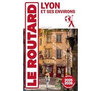Guide du Routard Lyon et ses environs 2025/26